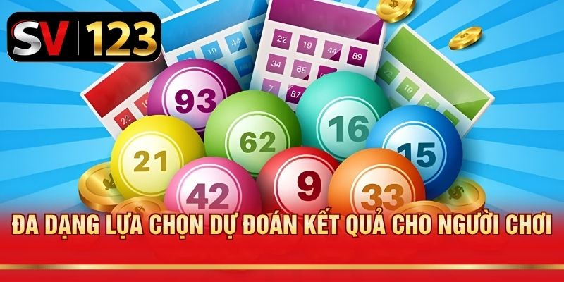 Đa dạng lựa chọn dự đoán kết quả cho người chơi