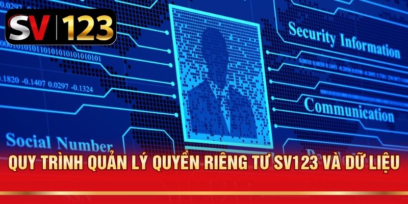 Quy trình quản lý quyền riêng tư SV123 và dữ liệu