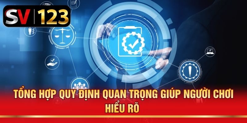 Tổng hợp quy định quan trọng giúp người chơi hiểu rõ